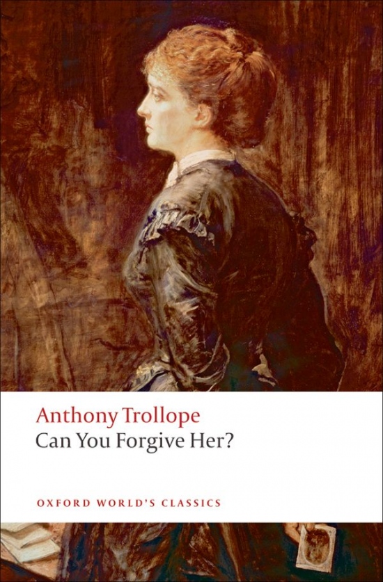 Oxford World´s Classics Can You Forgive Her? Oxford University Press