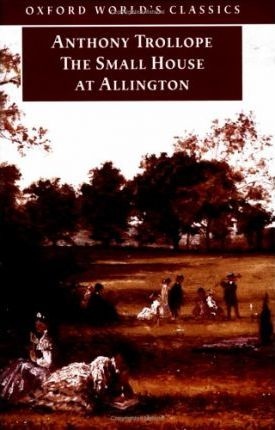 Oxford World´s Classics The Small House at Allington Oxford University Press