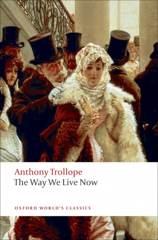 Oxford World´s Classics The Way We Live Now Oxford University Press