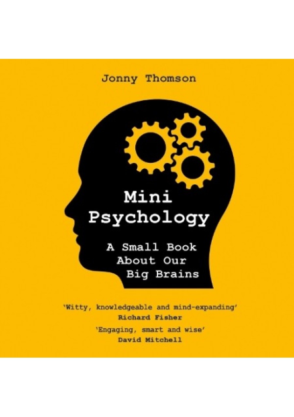 Mini Psychology, A Small Book About Our Big Brains