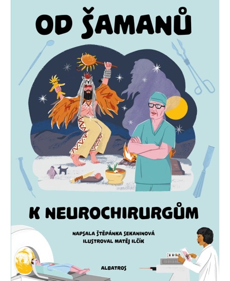 Od šamanů k neurochirurgům