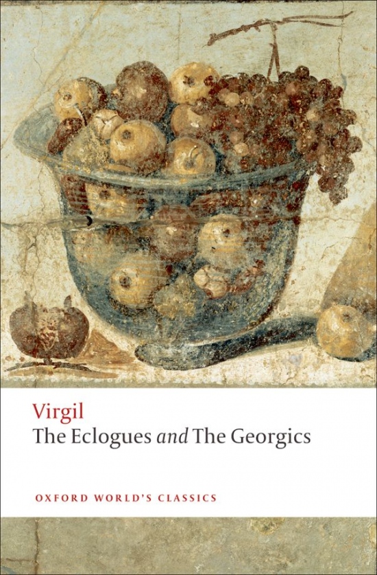 Oxford World´s Classics The Eclogues and Georgics Oxford University Press