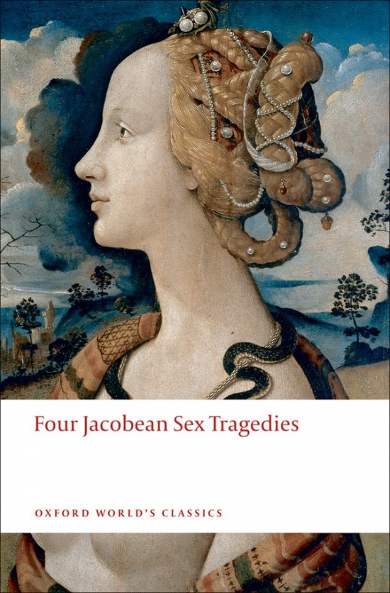 Oxford World´s Classics Four Jacobean Sex Tragedies n/e Oxford University Press