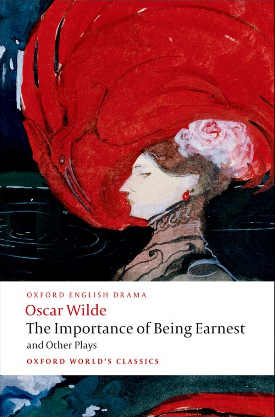 Oxford World´s Classics The Importance of Being Earnest and Other Plays Oxford University Press