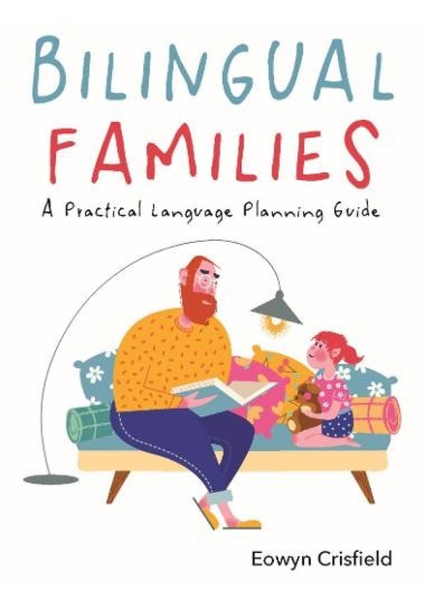 Bilingual Families, A Practical Language Planning Guide