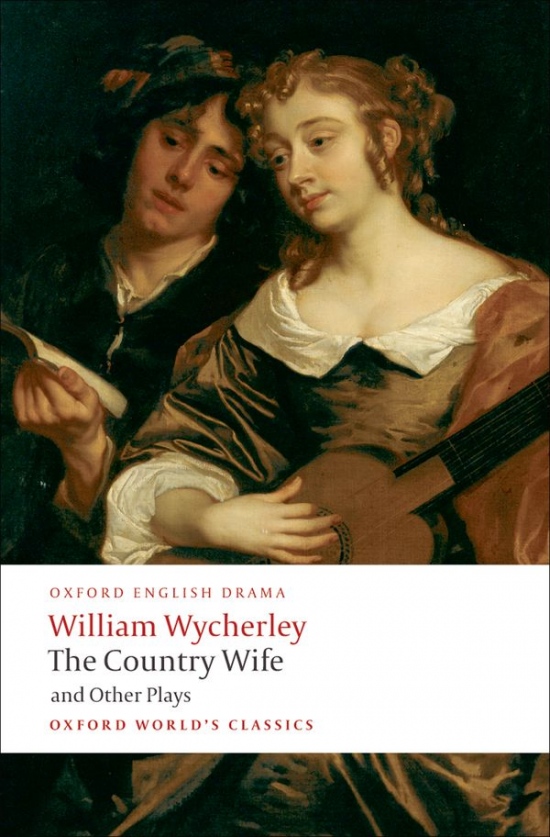 Oxford World´s Classics The Country Wife and Other Plays Oxford University Press