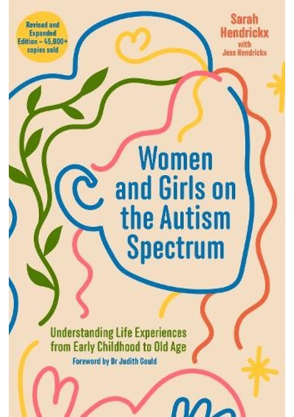 Women and Girls on the Autism Spectrum, Second Edition, Understanding Life Experiences from Early Childhood to Old Age