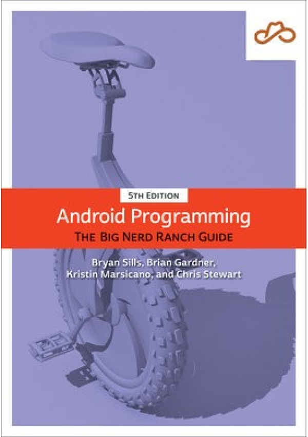 Android Programming, The Big Nerd Ranch Guide