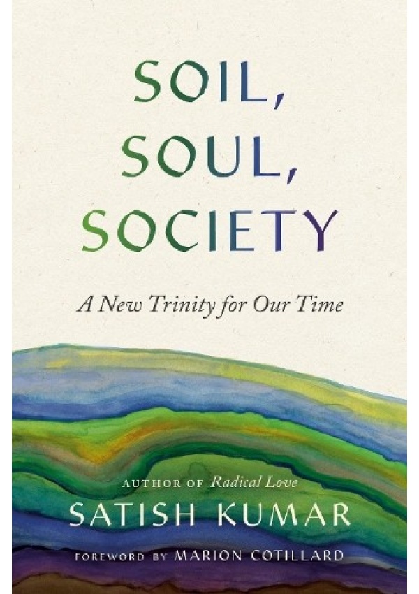 Soil, Soul, Society, A New Trinity for Our Time