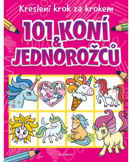 Kreslení krok za krokem – 101 koní a jednorožců 