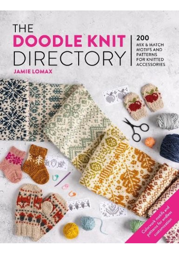 The Doodle Knit Directory, 200 Mix a Match Motifs and Patterns for Knitted Accessories