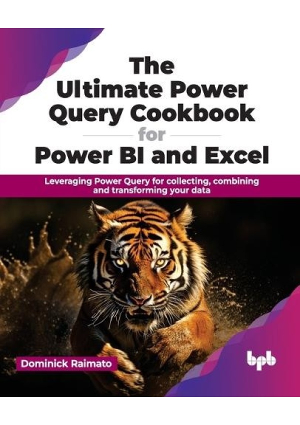 Ultimate Power Query Cookbook for Power BI and Excel, Leveraging Power Query for collecting, combining and transforming your data