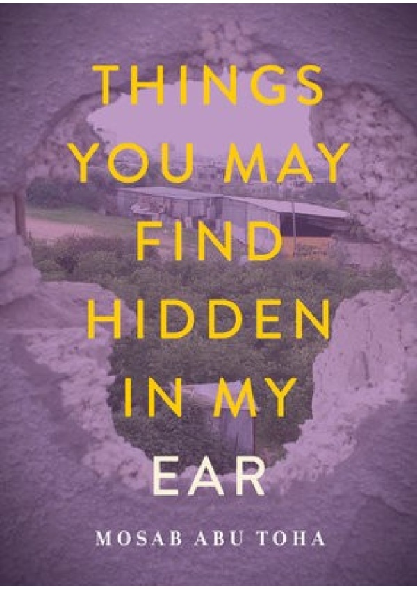 Things You May Find Hidden in My Ear, Poems from Gaza