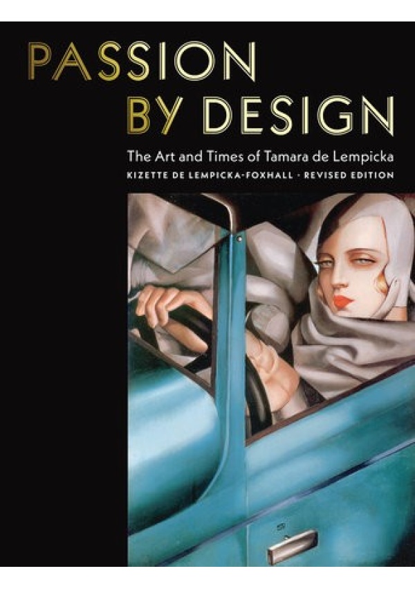 Passion by Design, The Art and Times of Tamara de Lempicka