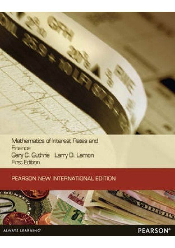 Mathematics of Interest Rates and Finance, Pearson New International Edition