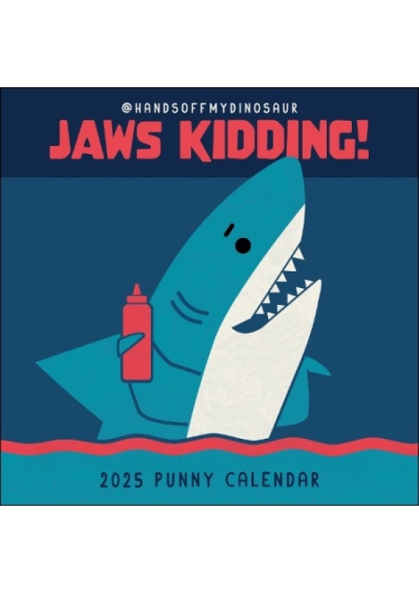 HandsOffMyDinosaur 2025 Wall Calendar, Jaws Kidding!