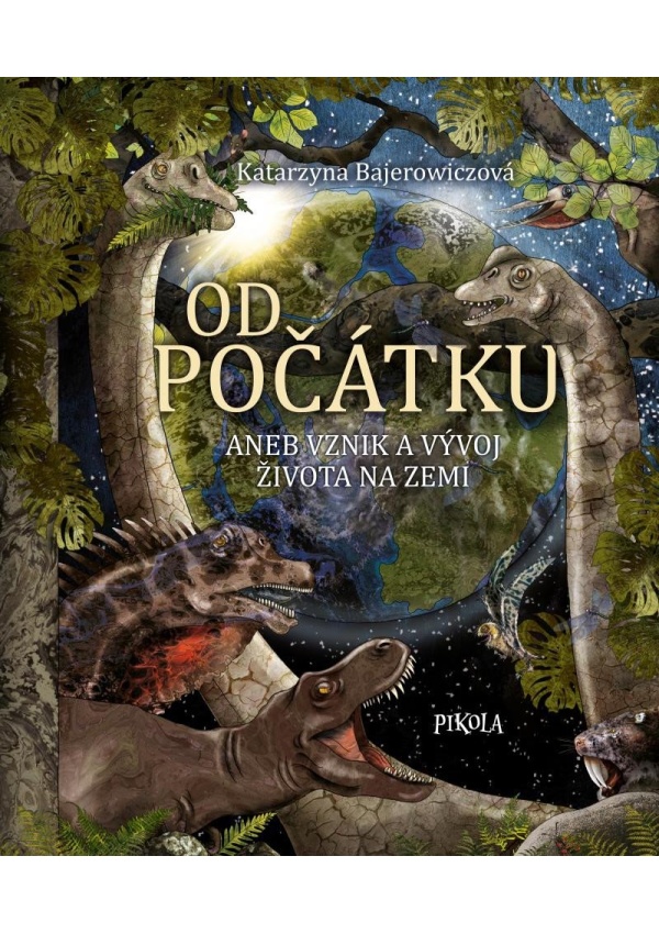 Od počátku aneb Vznik a vývoj života na Zemi