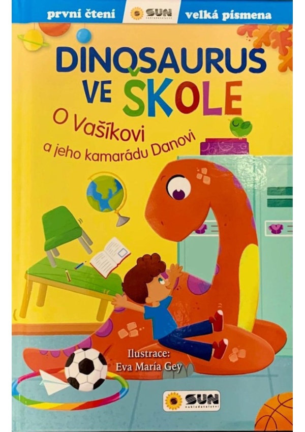 Dinosaurus ve škole: O Vašíkovi a jeho kamarádu Danovi - První čtení