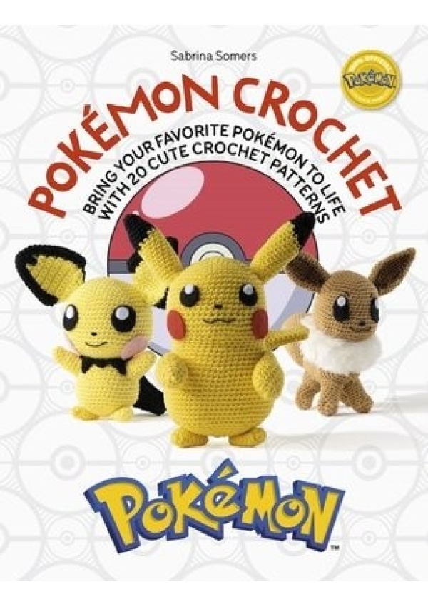 PokeMon Crochet, Bring Your Favorite PokeMon to Life with 20 Cute Crochet Patterns