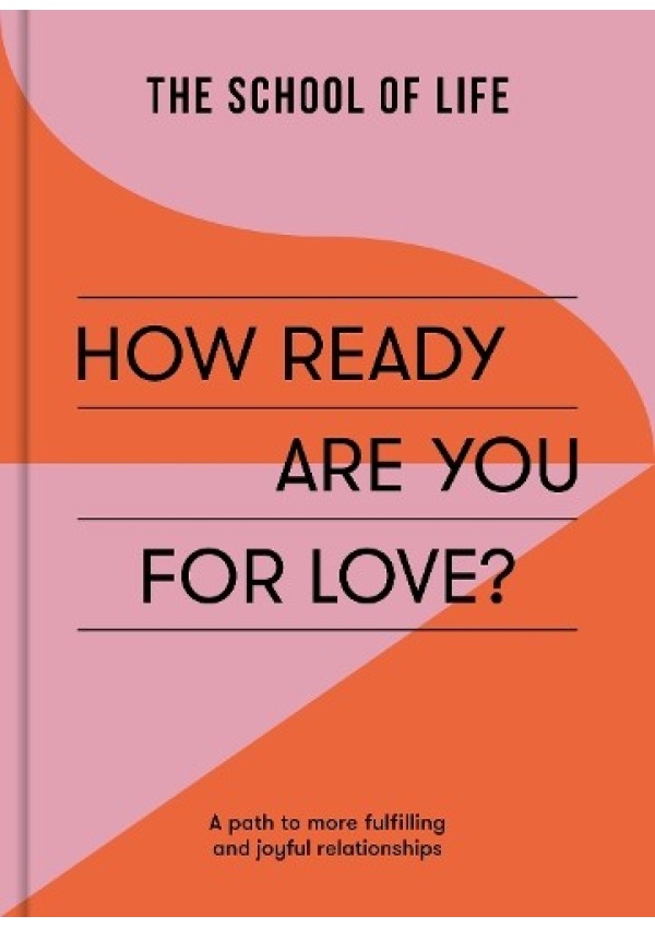 How Ready Are You For Love?, a path to more fulfiling and joyful relationships
