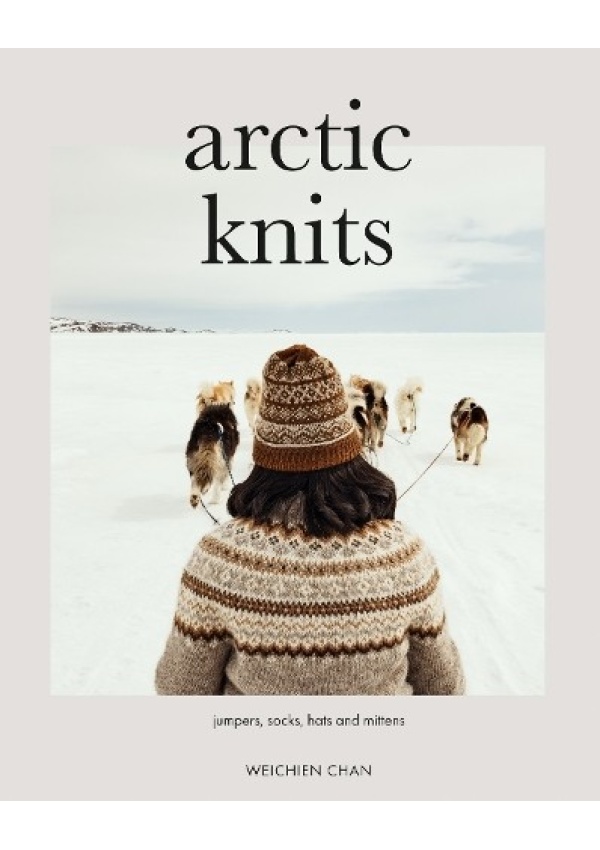 Arctic Knits, Jumpers, Socks, Mittens and More