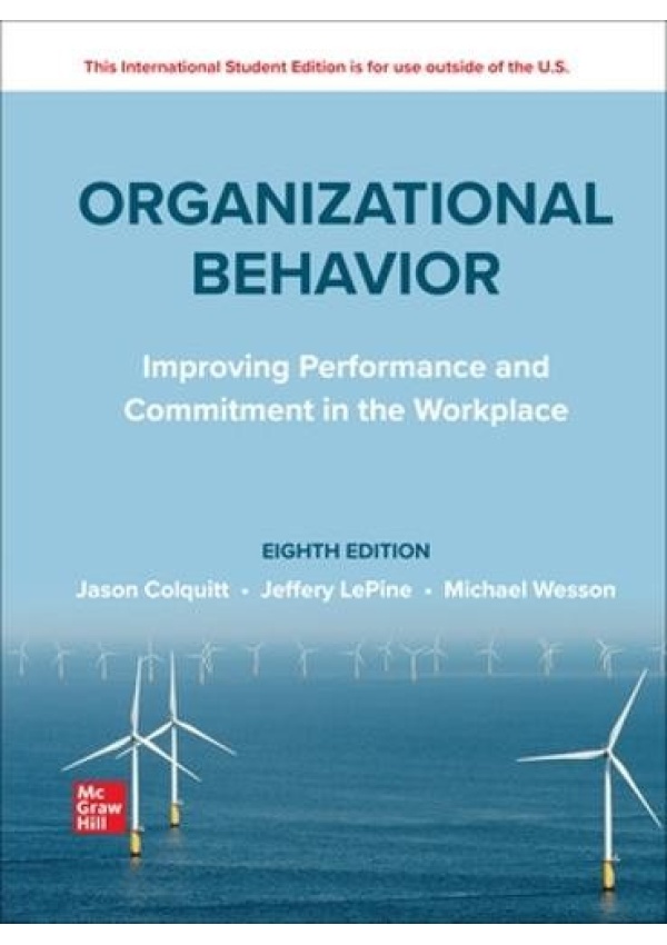 Organizational Behavior: Improving Performance and Commitment in the Workplace ISE