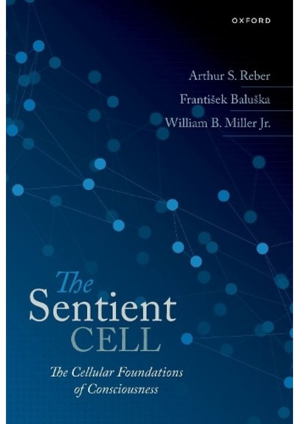 Sentient Cell, The Cellular Foundations of Consciousness