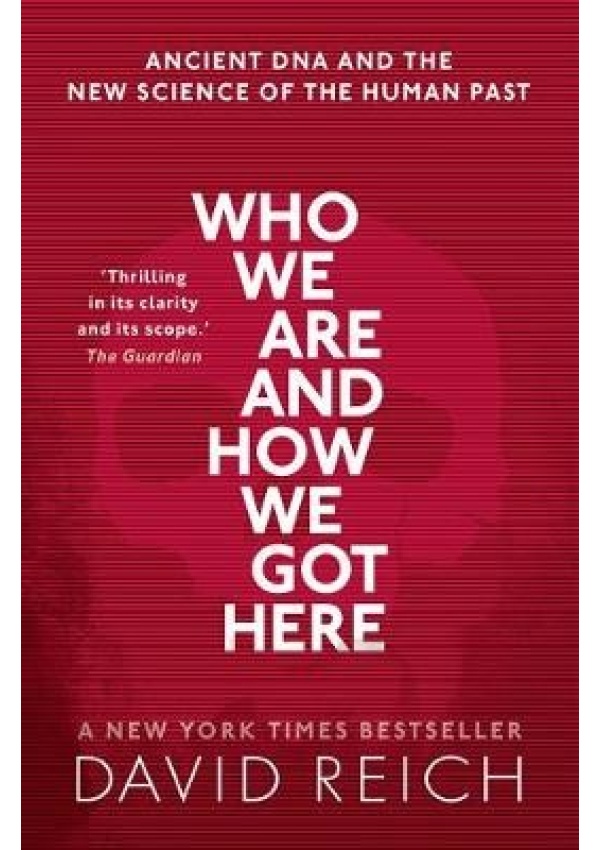Who We Are and How We Got Here, Ancient DNA and the new science of the human past