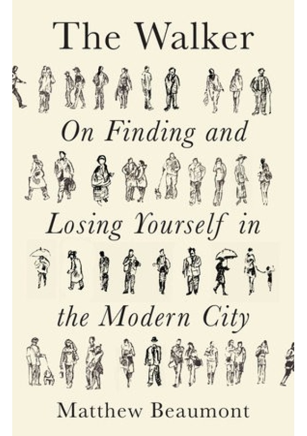 Walker, On Finding and Losing Yourself in the Modern City