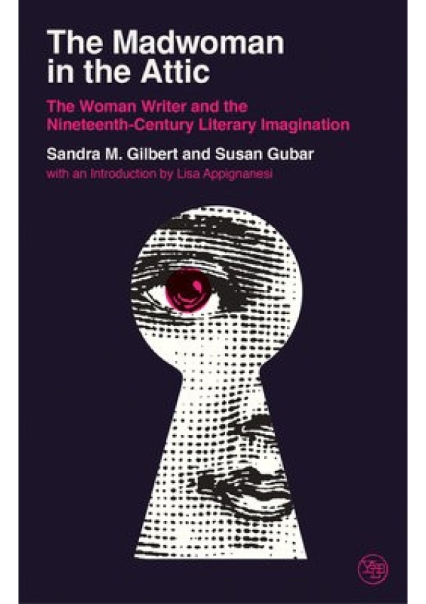 Madwoman in the Attic, The Woman Writer and the Nineteenth-Century Literary Imagination