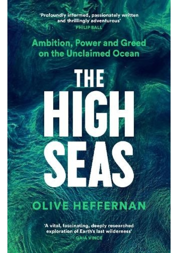 High Seas, Ambition, Power and Greed on the Unclaimed Ocean
