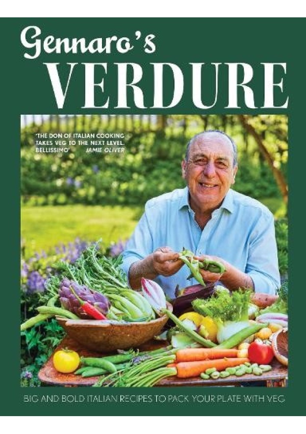 Gennaro’s Verdure, Big and Bold Italian Recipes to Pack Your Plate with Veg