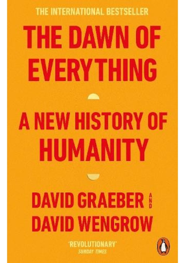 Dawn of Everything, A New History of Humanity