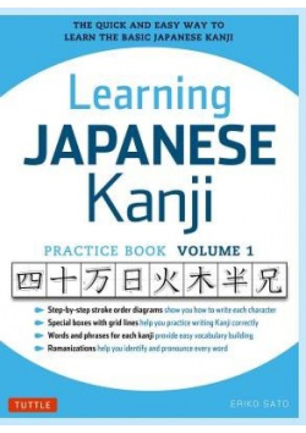 Learning Japanese Kanji Practice Book Volume 1, (JLPT Level N5 a AP Exam) The Quick and Easy Way to Learn the Basic Japanese Kanji