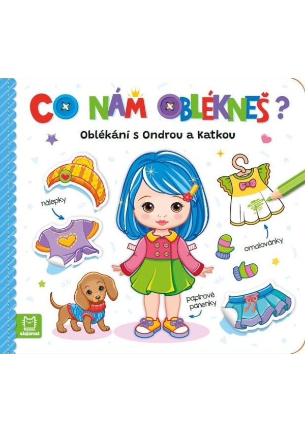 Co nám oblékneš? Oblékání s Ondrou a Katkou