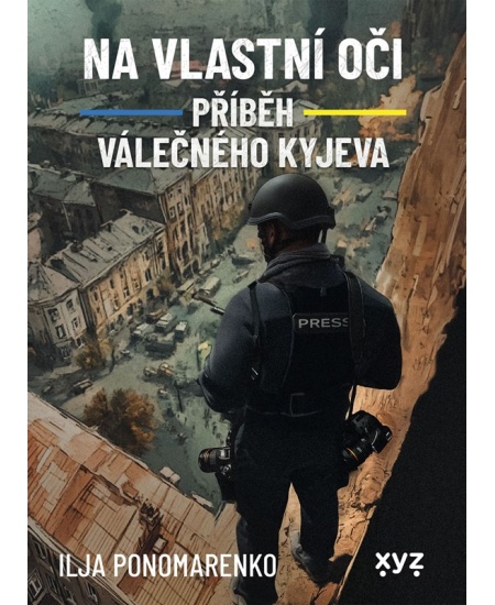 Na vlastní oči: Příběh válečného Kyjeva