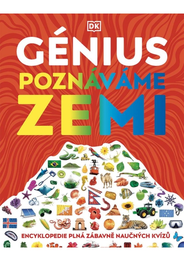Génius Poznáváme Zemi -  Encyklopedie plná zábavných testů