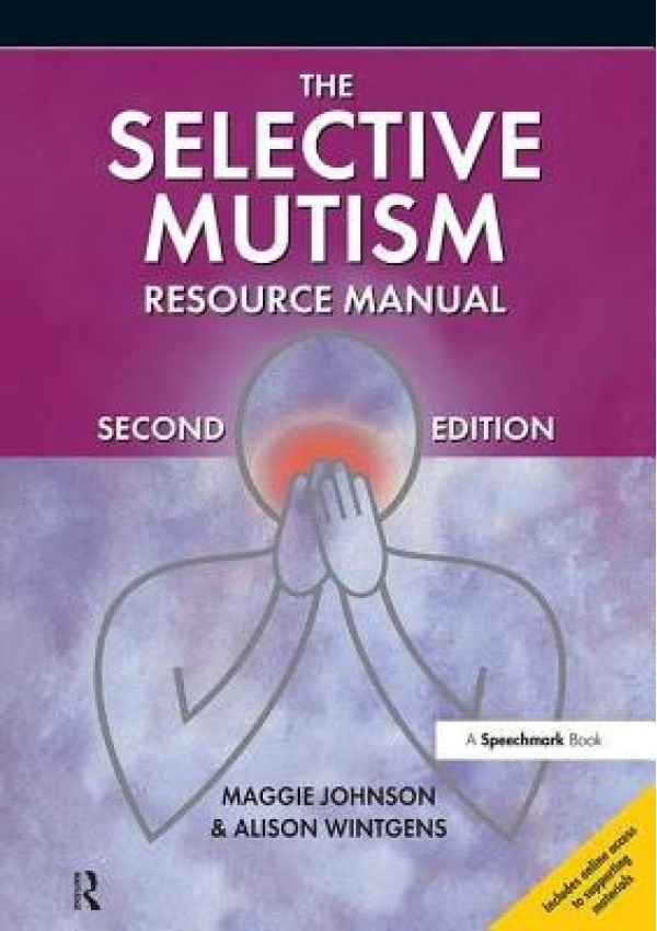 Selective Mutism Resource Manual, 2nd Edition