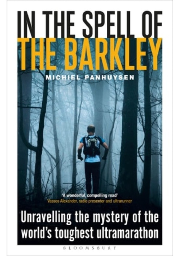 In the Spell of the Barkley, Unravelling the Mystery of the World's Toughest Ultramarathon