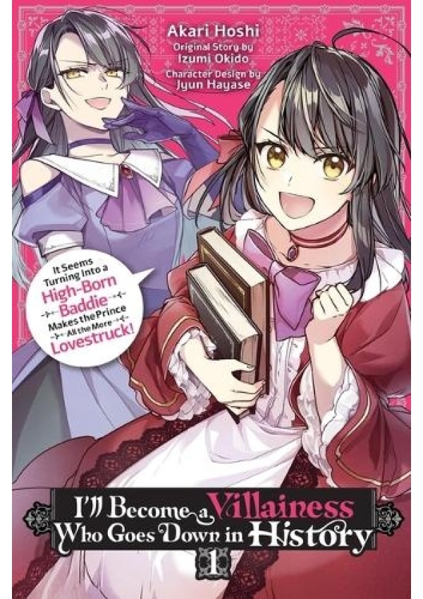 I’ll Become a Villainess Who Goes Down in History, Vol. 1 It Seems Turning into a High-Born Baddie M