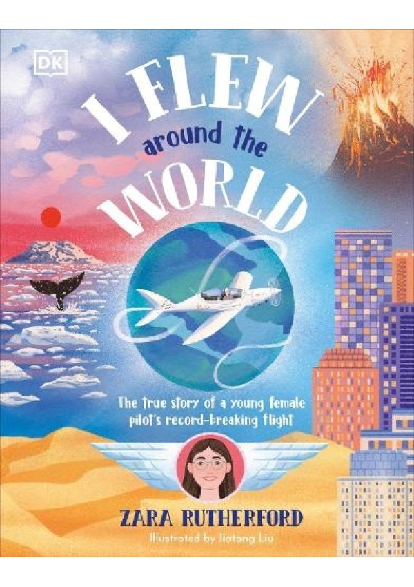 I Flew Around the World, The True Story of a Young Female Pilot's Record-Breaking Flight
