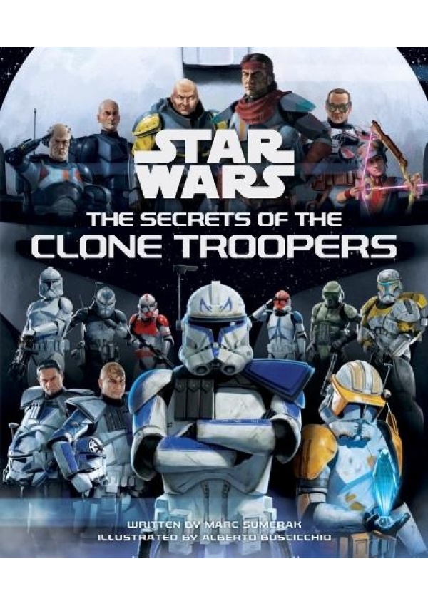 Star Wars: The Secrets of the Clone Troopers
