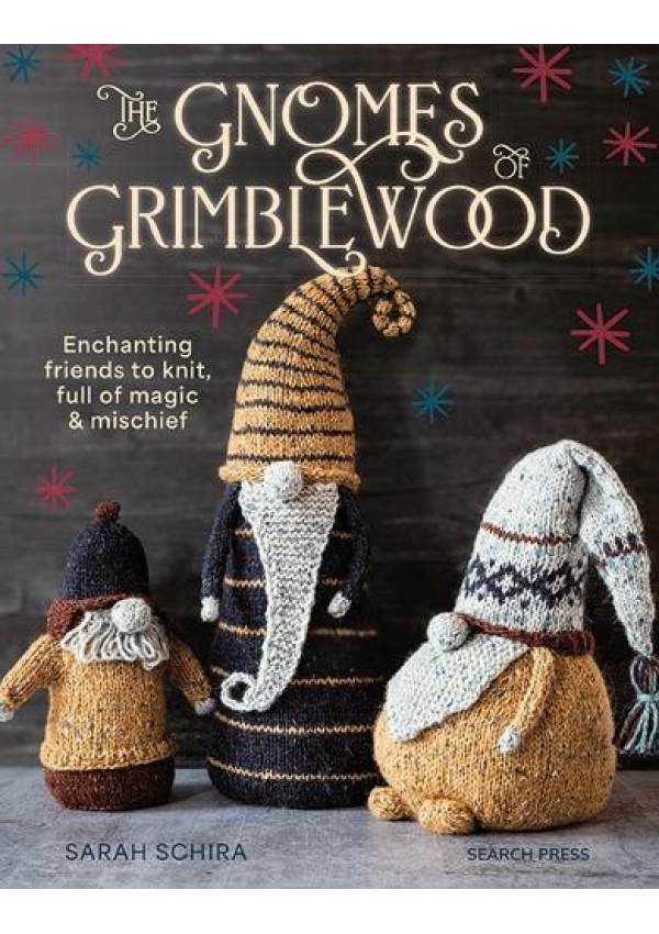 Gnomes of Grimblewood, Enchanting Friends to Knit, Full of Magic and Mischief