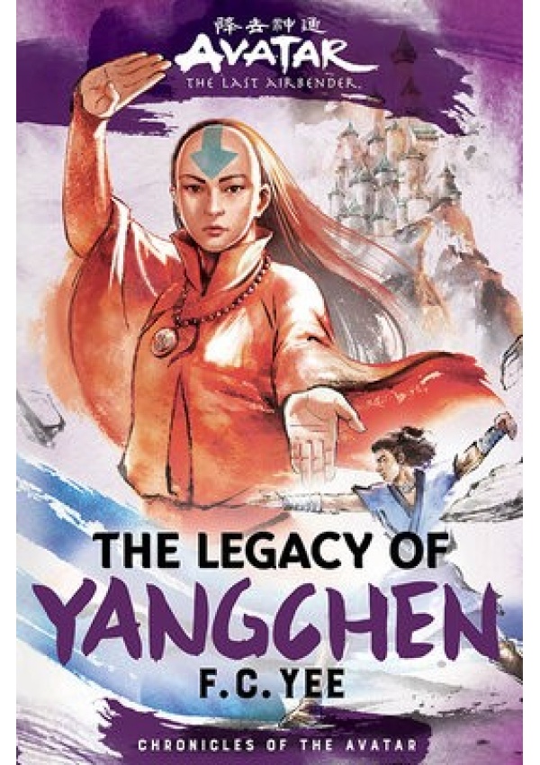Avatar, the Last Airbender: The Legacy of Yangchen (Chronicles of the Avatar Book 4)
