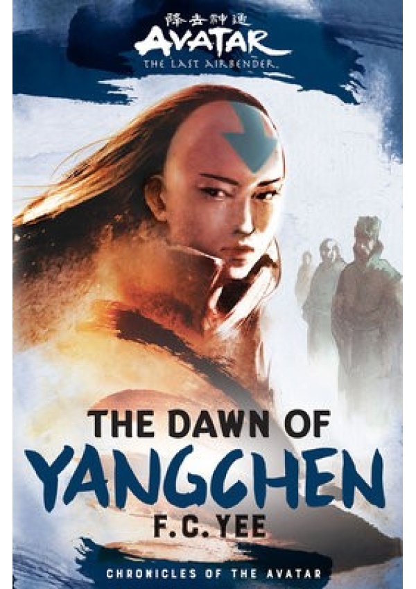 Avatar, The Last Airbender: The Dawn of Yangchen (Chronicles of the Avatar Book 3)
