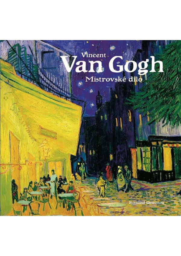 Vincent van Gogh - Mistrovské dílo