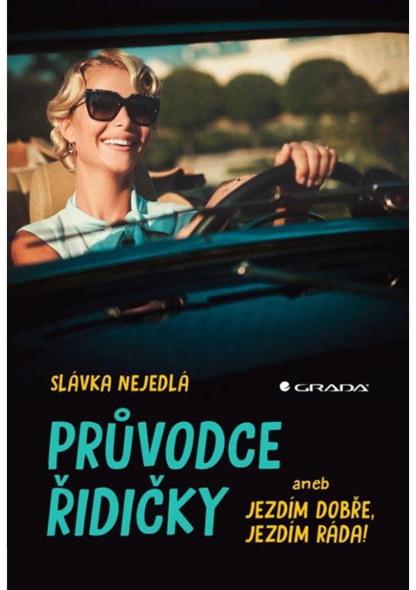 Průvodce řidičky aneb jezdím dobře, jezdím ráda!