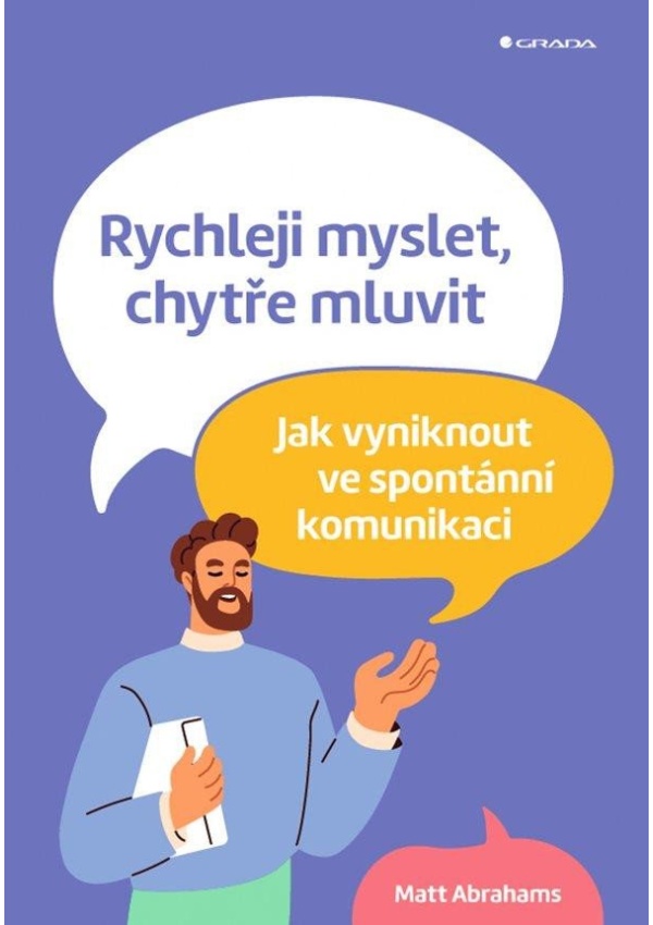 Rychleji myslet, chytře mluvit - Jak vyniknout ve spontánní komunikaci
