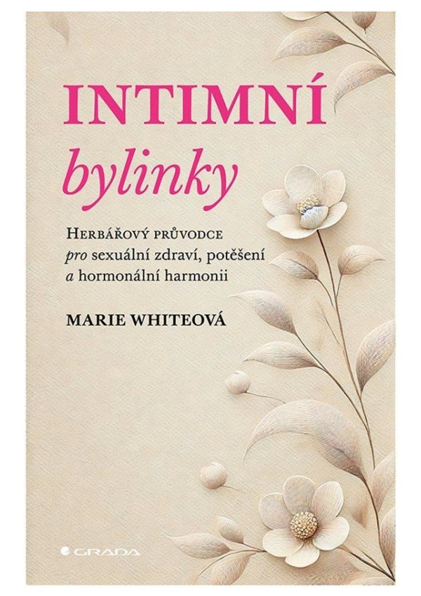 Intimní bylinky - Herbářový průvodce pro sexuální zdraví, potěšení a hormonální harmonii