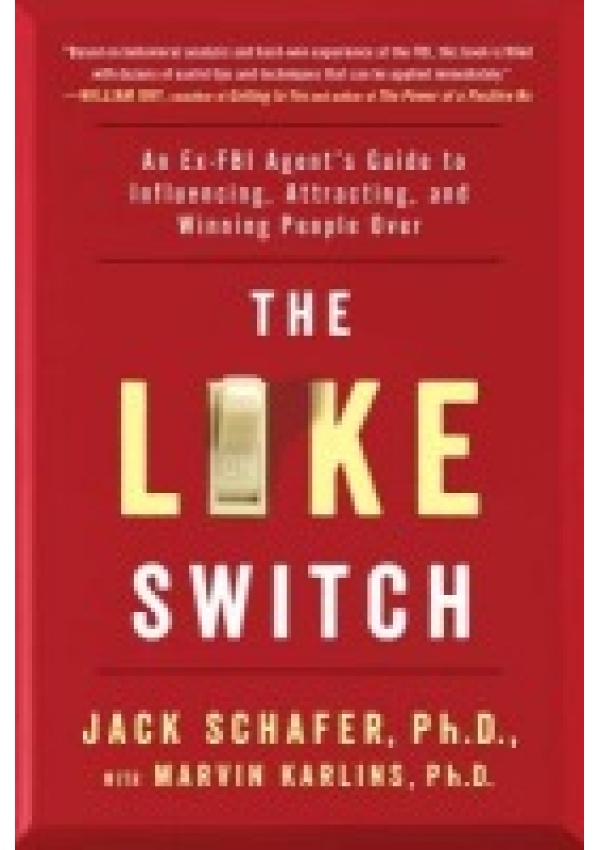 Like Switch, An Ex-FBI Agent's Guide to Influencing, Attracting, and Winning People Over